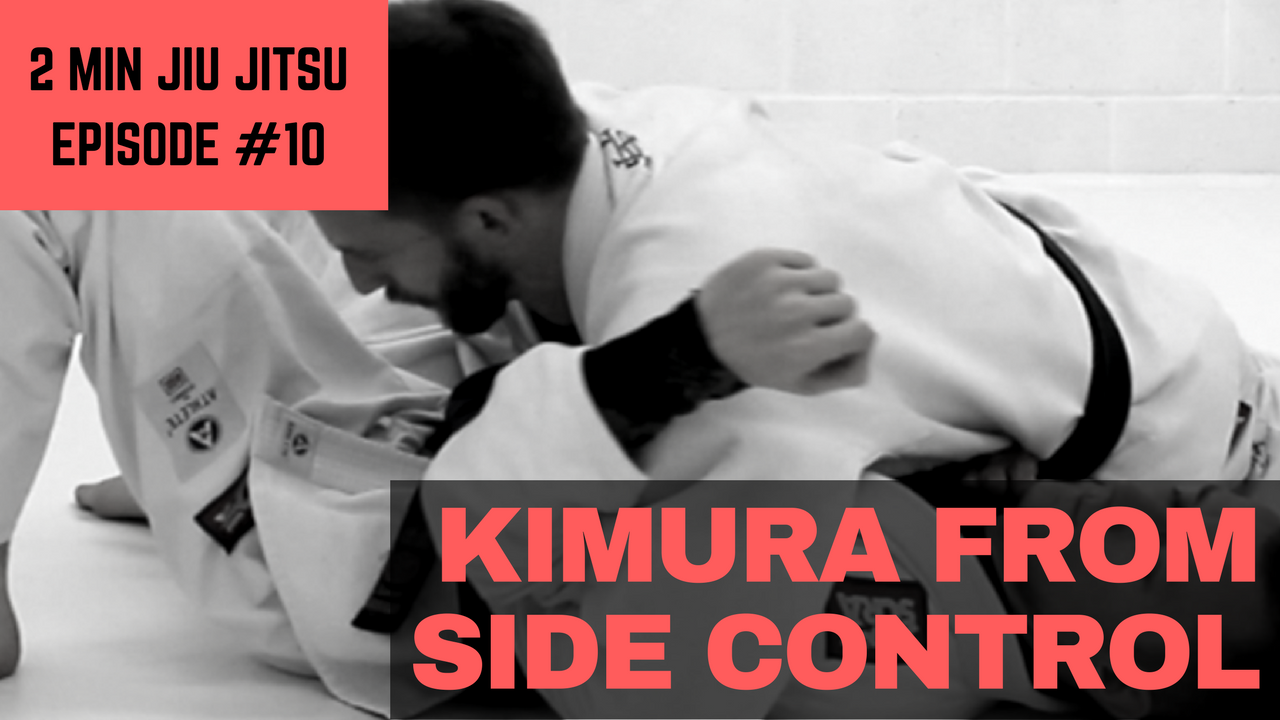 2 min Jiu Jitsu #10: Kimura Form Side Control