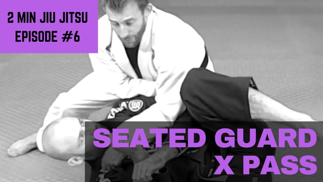 2 Minute Jiu Jitsu #8: X Pass against Seated Guard