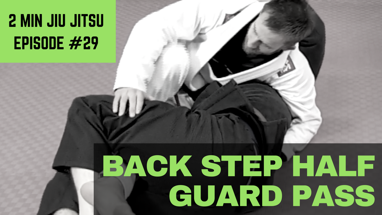 2 Minute Jiu Jitsu Ep 29: Back Step Half Guard Pass