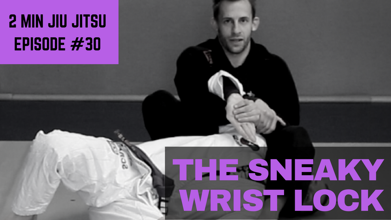 2 Minute Jiu Jitsu Ep 30: The Sneaky Wrist Lock