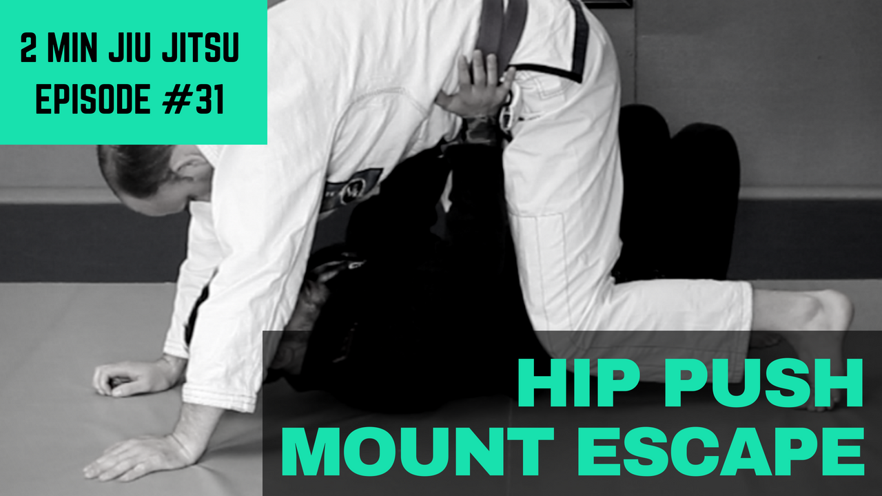 2 Minute Jiu Jitsu Ep 3: Hip Push Mount Escape