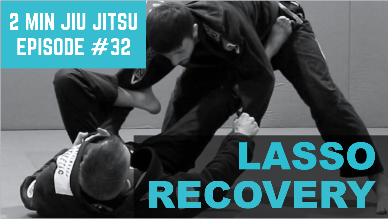 2 Min Jiu Jitsu Ep.32: Lasso Recovery