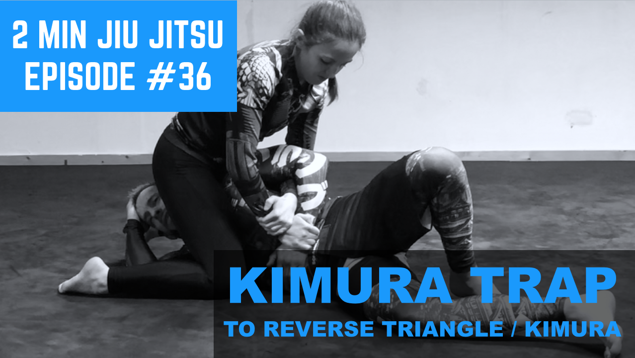 2 Minute Jiu Jitsu Ep.36: Kimura Trap To Reverse Triangle / Kimura