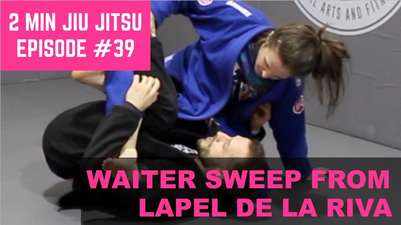 2 Minute Jiu Jitsu Ep.39: Waiter Sweep From Lapel De La Riva