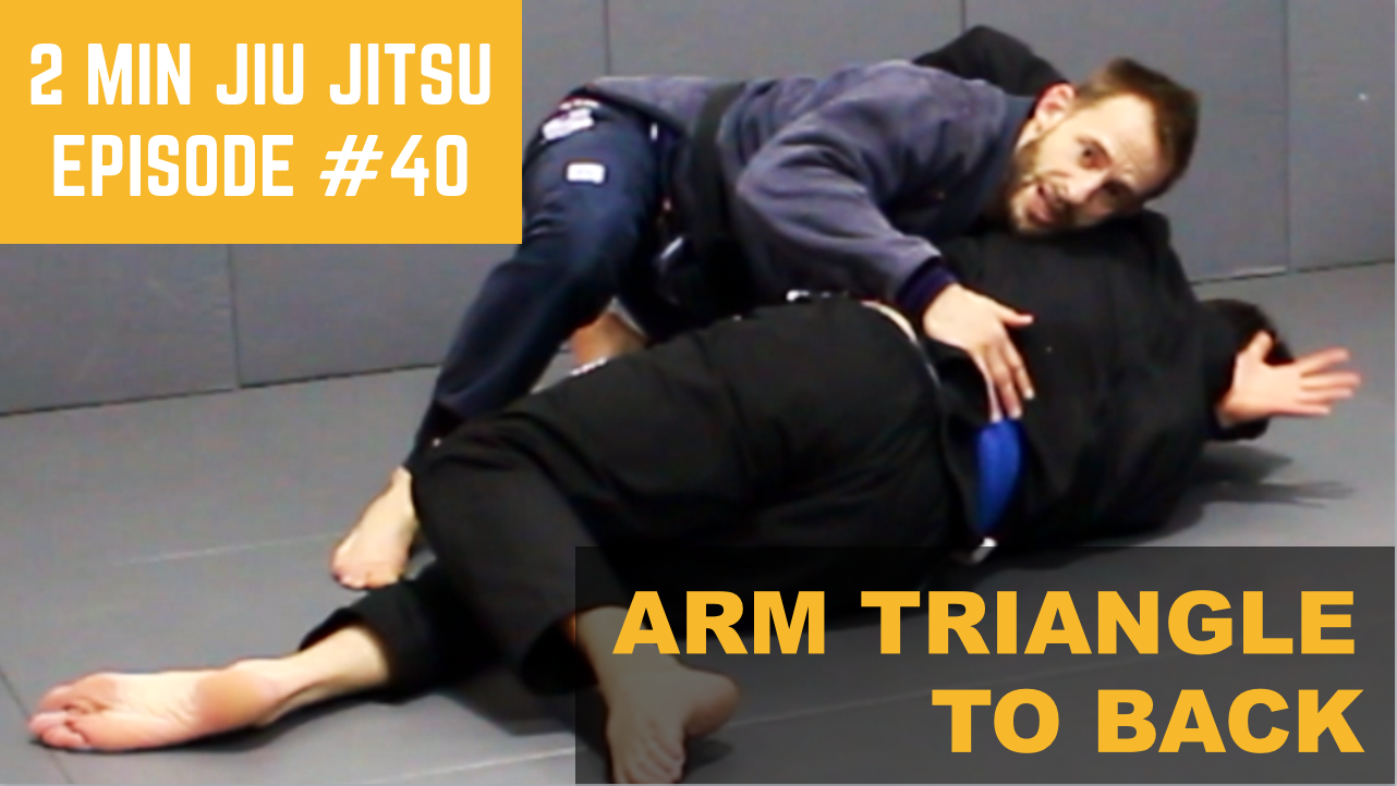 2 Minute Jiu Jitsu Ep.40: Arm Triangle To Back