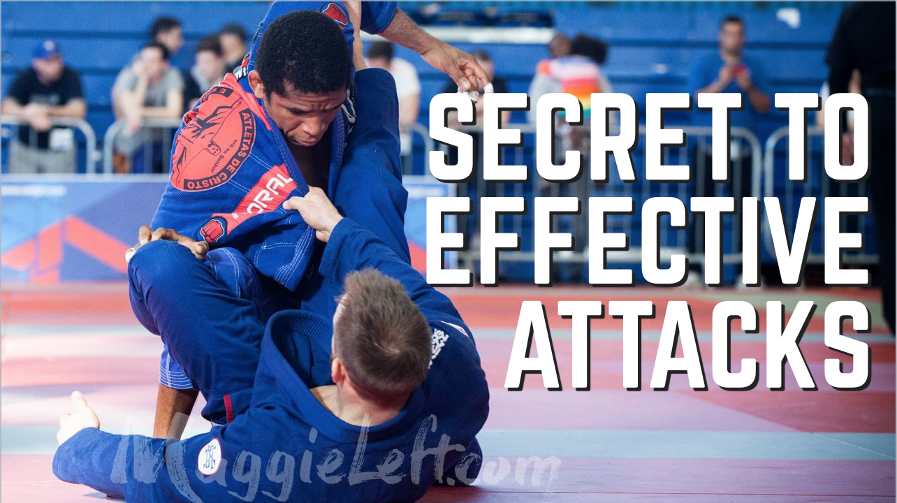 Secret To Effective Jiu Jitsu Attacks