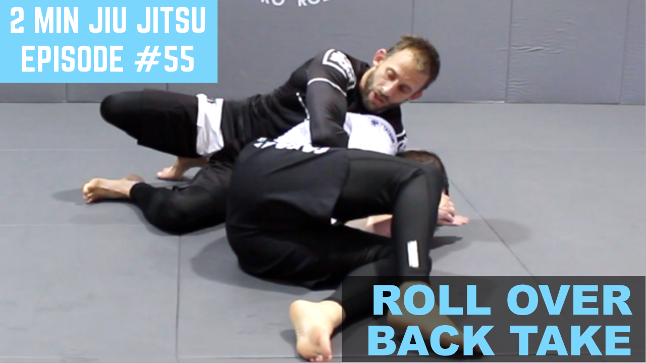 2 Minute Jiu Jitsu Ep55: Roll Over Back Take